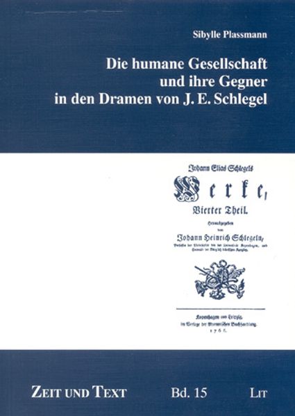 Die humane Gesellschaft und ihre Gegner in den Dramen von J. E. Schlegel