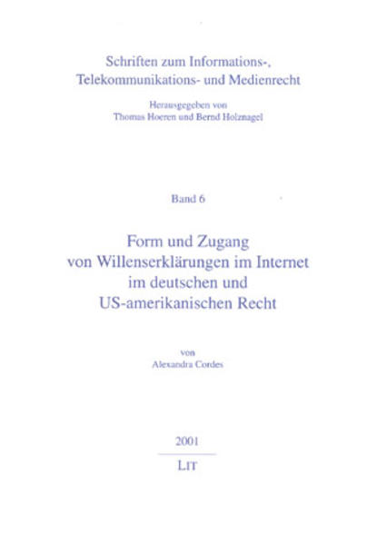 Form und Zugang von Willenserklärungen im Internet im deutschen und US-amerikanischen Recht