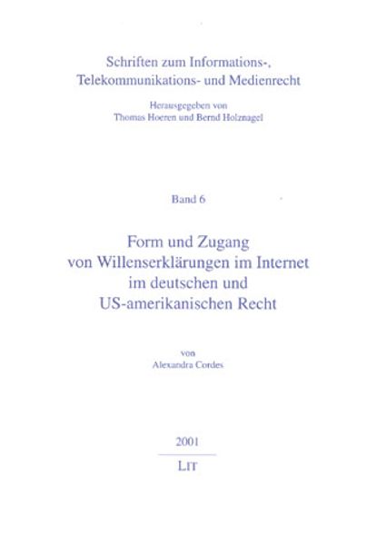 Form und Zugang von Willenserklärungen im Internet im deutschen und US-amerikanischen Recht