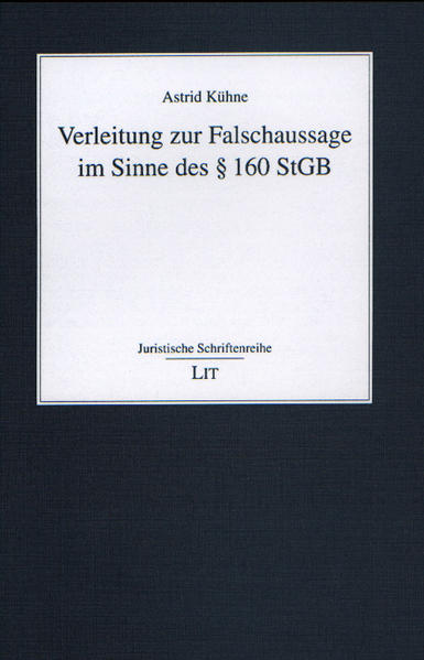 Verleitung zur Falschaussage im Sinne des § 160 StGB