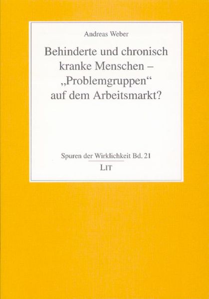 Behinderte und chronisch kranke Menschen - "Problemgruppen" auf dem Arbeitsmarkt?