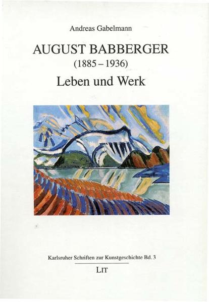 August Babberger (1885-1936) - Leben und Werk