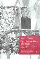 Der einsame Gott des Islam: Was uns nach dem Islam fragen lässt