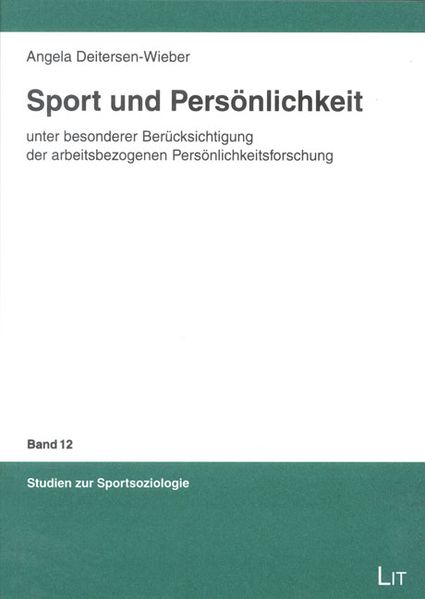 Sport und Persönlichkeit unter besonderer Berücksichtigung der arbeitsbezogenen Persönlichkeitsforschung