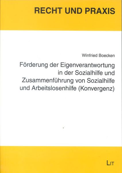 förderung der Eigenverantwortung in der Sozialhilfe und Zusammenführung von Sozialhilfe und Arbeitslosenhilfe (Konvergenz)