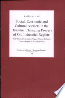 Social, Economic and Cultural Aspects in the Dynamic Changing Process of Old Industrial Regions