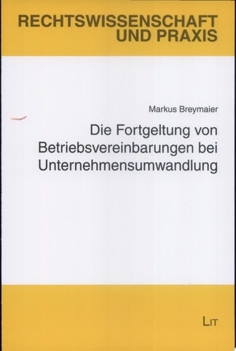 Die Fortgeltung von Betriebsvereinbarungen bei Unternehmensumwandlung