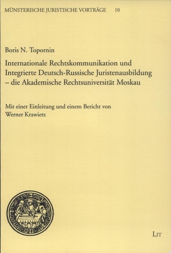 Internationale Rechtskommunikation und Integrierte Deutsch-Russische Juristenausbildung - die Akademische Rechtsuniversität Moskau