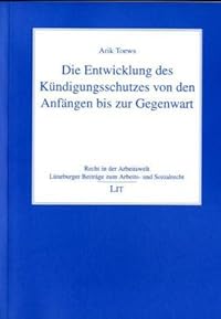 Die Entwicklung des Küngigungsschutzes von Anfängen bis zur Gegenwart (mit einer vergleichenden Darstellung)