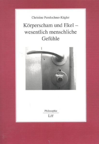 Körperscham und Ekel - wesentlich menschliche Gefühle