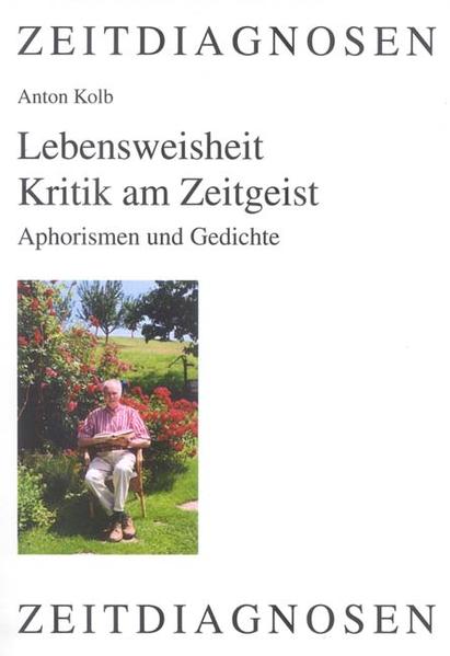 Lebensweisheit /Kritik am Zeitgeist