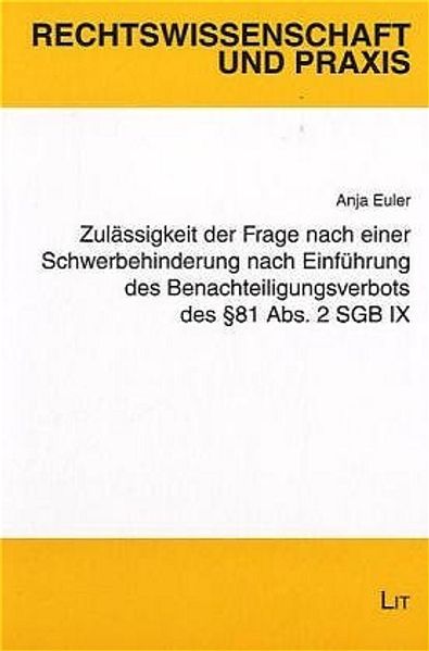 Zulässigkeit der Frage nach einer Schwerbehinderung nach Einführung des Benachteiligungsverbots des §81 Abs. 2 SGB IX