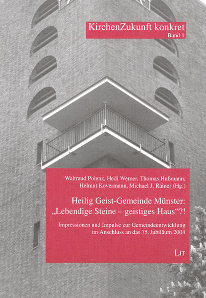 Heilig Geist-Gemeinde Münster: "Lebendige Steine - geistiges Haus"?