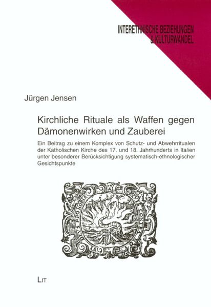 Kirchliche Rituale als Waffen gegen Dämonenwirkerei und Zauberei
