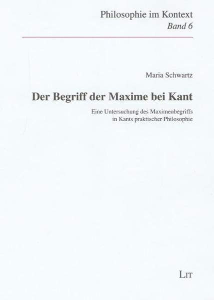 Der Begriff der Maxime bei Kant