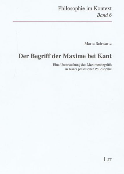 Der Begriff der Maxime bei Kant