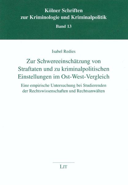 Zur Schwereeinschätzung von Straftaten und zu kriminalpolitischen Einstellungen im Ost-West-Vergleich