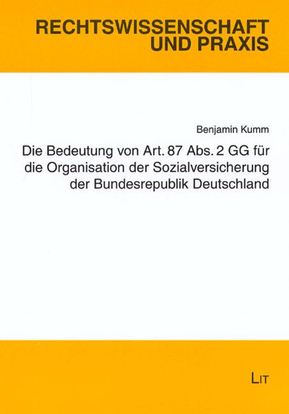 Die Bedeutung von Art. 87 Abs. 2 GG für die Organisation der Sozialversicherung der Bundesrepublik Deutschland