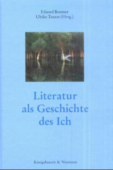 Literatur als Geschichte des Ich