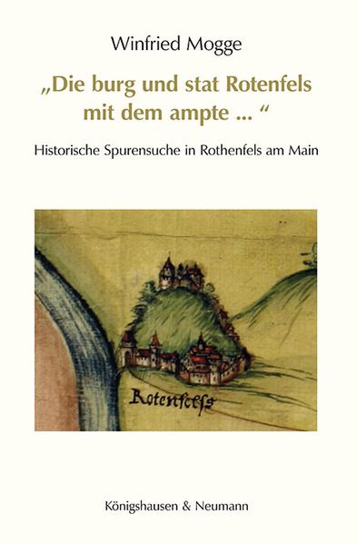 »Die burg und stat Rotenfels mit dem ampte ...«