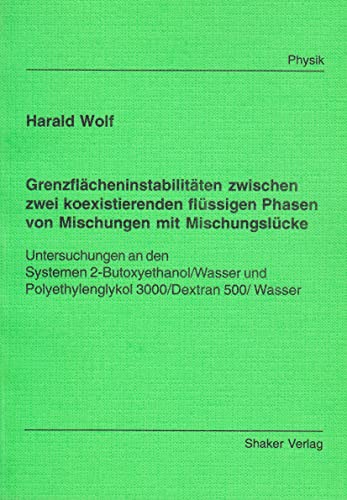 Grenzflächeninstabilitäten zwischen zwei koexistierenden flüssigen Phasen von Mischungen mit Mischungslücke