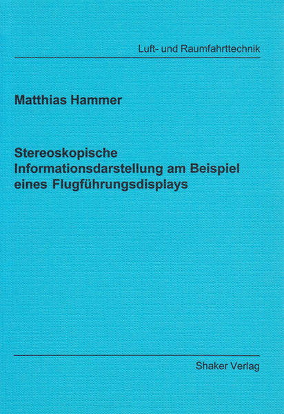 Stereoskopische Informationsdarstellung am Beispiel eines Flugführungsdisplays