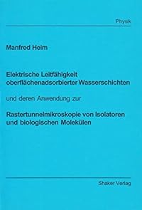 Elektrische Leitfähigkeit oberflächenadsorbierter Wasserschichten und deren Anwendung zur Rastertunnelmikroskopie von Isolatoren und biologischen Molekülen