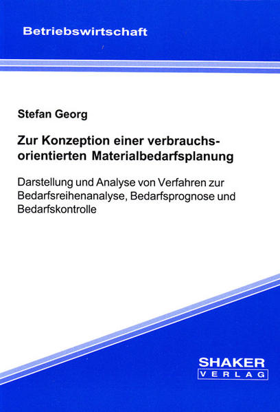 Zur Konzeption einer verbrauchsorientierten Materialbedarfsplanung