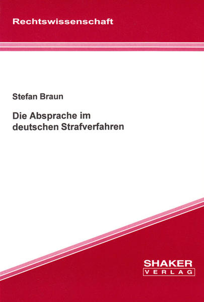 Die Absprache im deutschen Strafverfahren