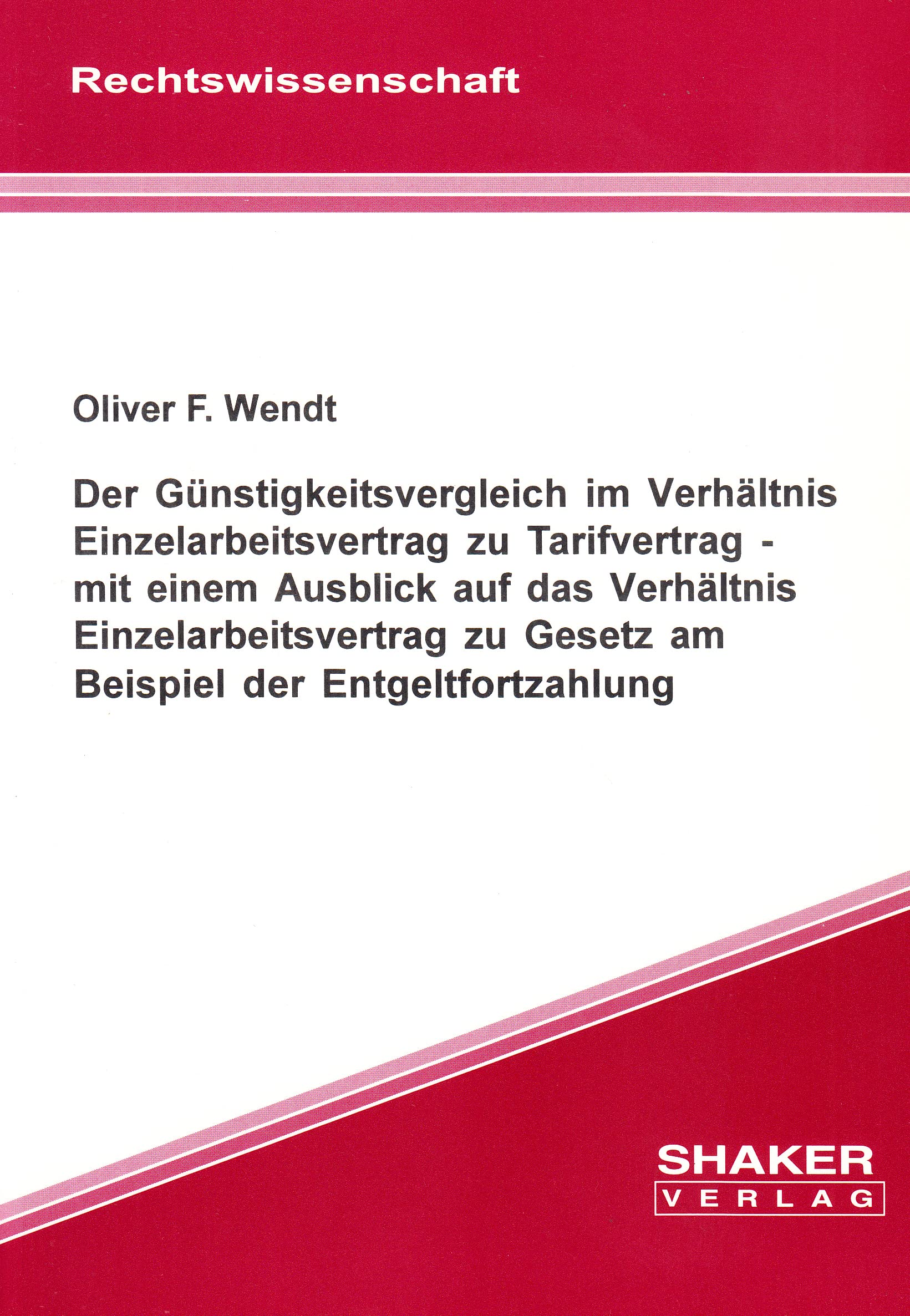 Der Günstigkeitsvergleich im Verhältnis Einzelarbeitsvertrag zu Tarifvertrag