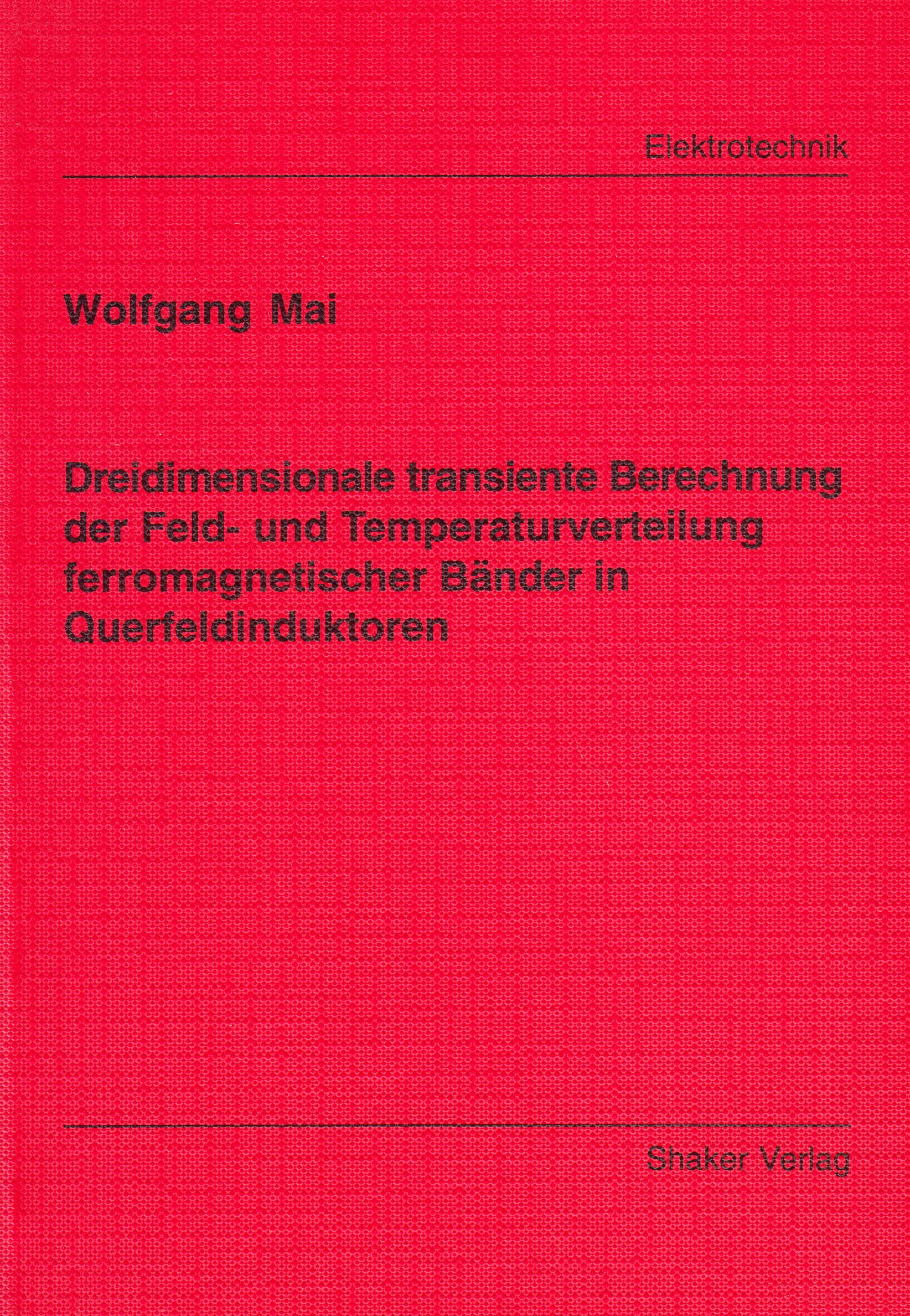 Dreidimensionale transiente Berechnung der Feld- und Temperaturverteilung ferromagnetischer Bänder in Querfeldinduktoren