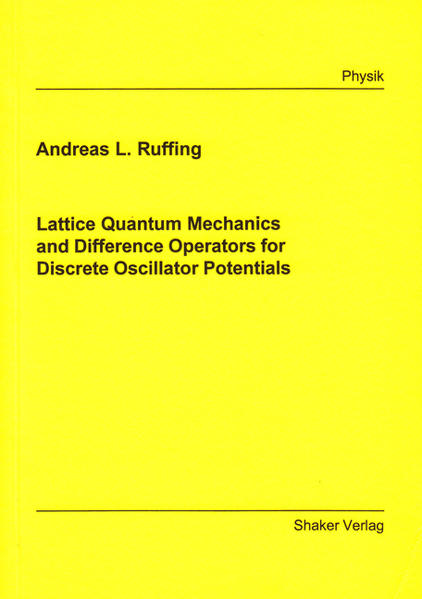 Lattice Quantum Mechanics and Difference Operators for Discrete Oscillator Potentials