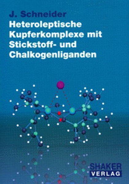 Heteroleptische Kupferkomplexe mit Stickstoff- und Chalkogenliganden