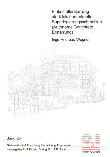 Einkristallerstarrung stark lokal unterkühlter Superlegierungsschmelzen (Autonome Gerichtete Erstarrung)