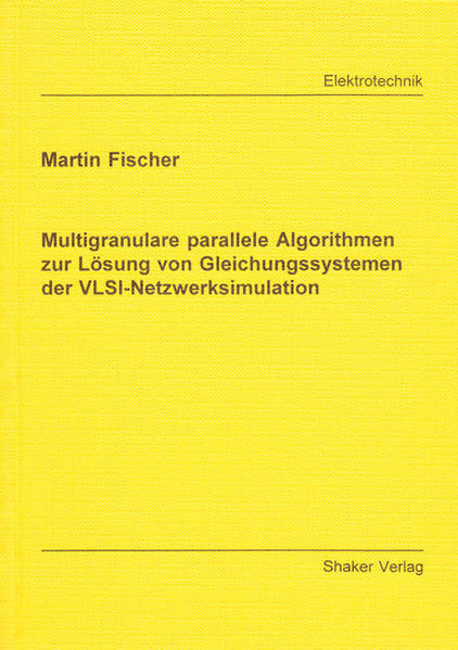 Multigranulare parallele Algorithmen zur Lösung von Gleichungssystemen der VLSI-Netzwerksimulation