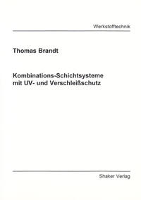 Kombinations-Schichtsysteme mit UV- und Verschleissschutz