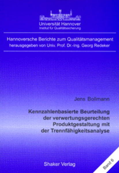 Kennzahlenbasierte Beurteilung der verwertungsgerechten Produktgestaltung mit der Trennfähigkeitsanalyse