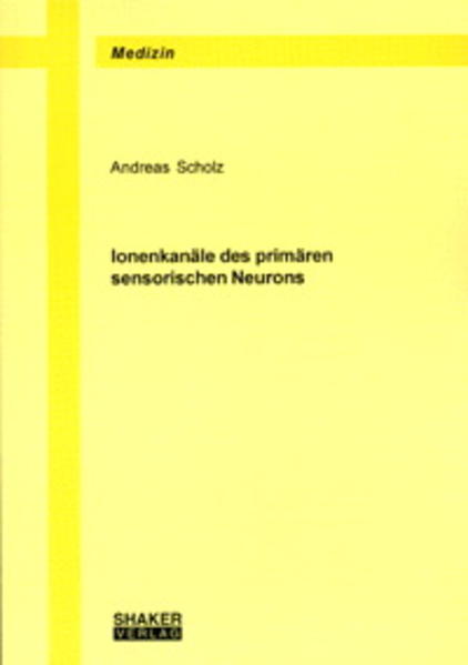 Ionenkanäle des primären sensorischen Neurons