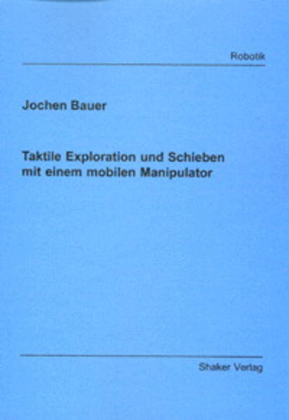 Taktile Exploration und Schieben mit einem mobilen Manipulator