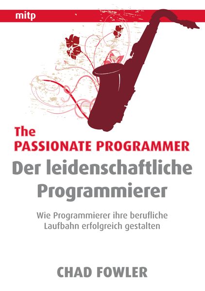 The Passionate Programmer - Der leidenschaftliche Programmierer
