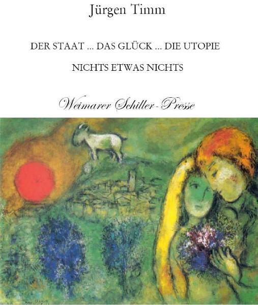 Der Staat, das Glück, die Utopie und Nichts etwas nichts