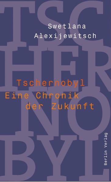 Tschernobyl. Eine Chronik der Zukunft