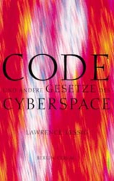 Code und andere Gesetze des Cyberspace