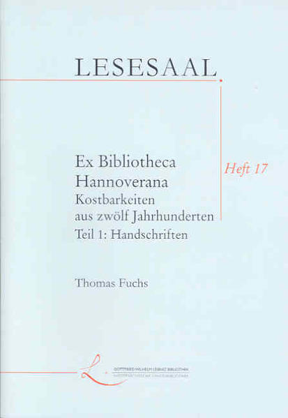 Ex Bibliotheca Hannoverana. Köstlichkeiten aus zwölf Jahrhunderten