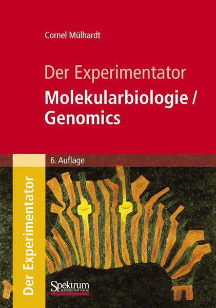 Der Experimentator: Molekularbiologie / Genomics