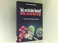 Tod, wo ist dein Stachel? - Hölle, wo ist dein Sieg?