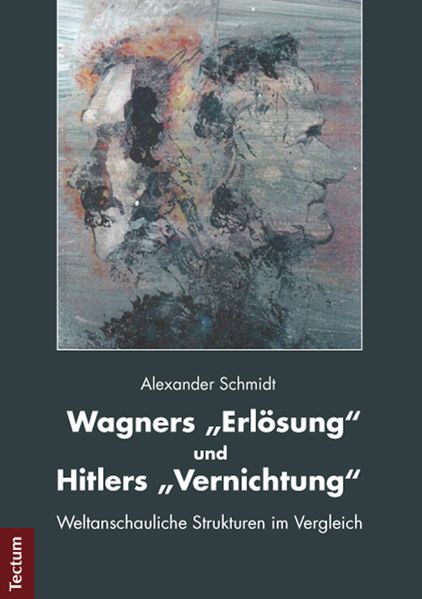 Wagners "Erlösung" und Hitlers "Vernichtung"
