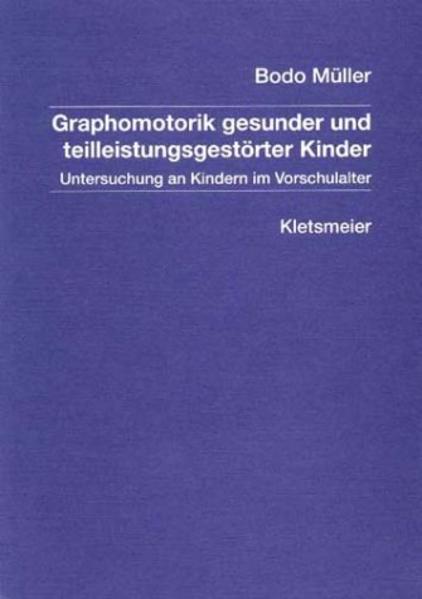 Graphomotorik gesunder und teilleistungsgestörter Kinder