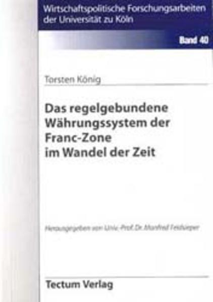 Das regelgebundene Währungssystem der Franc-Zone im Wandel der Zeit