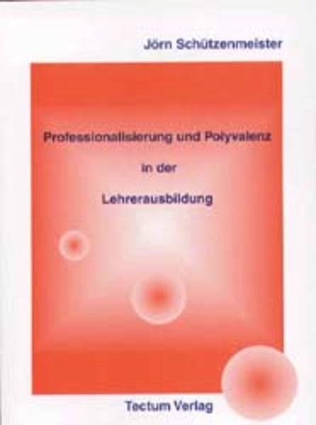 Professionalisierung und Polyvalenz in der Lehrerausbildung